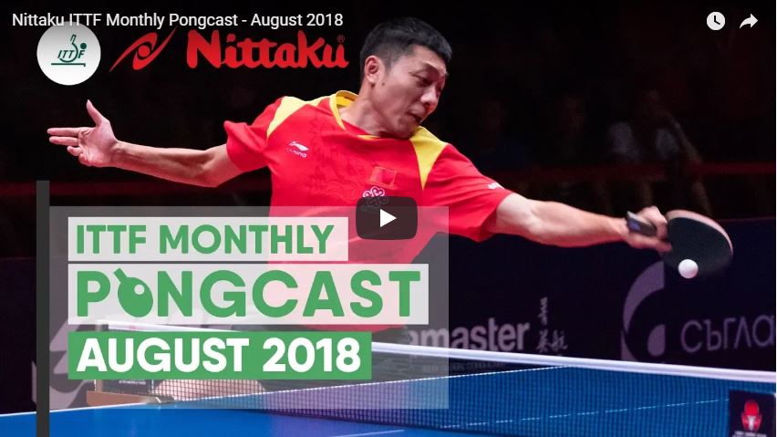 Nittaku ITTF Monthly Pongcast - August 2018